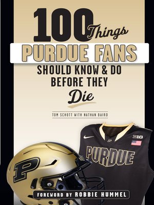 cover image of 100 Things Purdue Fans Should Know &amp; Do Before They Die